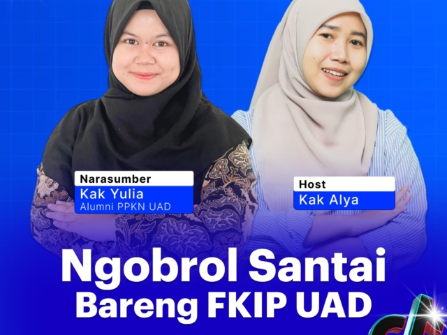 “Ngobrol Santai Bareng FKIP UAD” Hadirkan Alumni Berprestasi dari PPKn